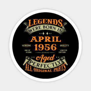 Legends Were Born In April 1956 Aged Perfectly Original Parts Magnet